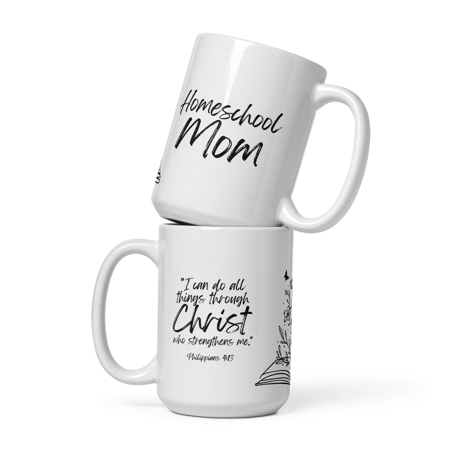 Philippians 4:13 Homeschool Mom mug — white 15oz Christian coffee cup with scripture verse ‘I can do all things through Christ’ — faith-based homeschool gift.