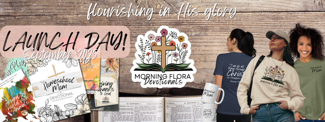 Launch day announcement for Morning Flora Devotionals — free Homeschool Mom Devotional PDF download and special bundle discount available until September 12.